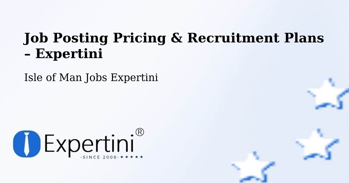 Job Posting Pricing & Recruitment Plans – Jurby - Jurby, Isle of Man Jobs Expertini